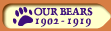 Our Bears 1901 - 1919
