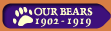 Our Bears 1901 - 1919