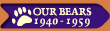 Our Bears 1940 - 1959