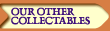 Our other collectables